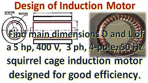 Design of 5 HP Induction Motor, Main dimension core stack length L and airgap diameter D calculation