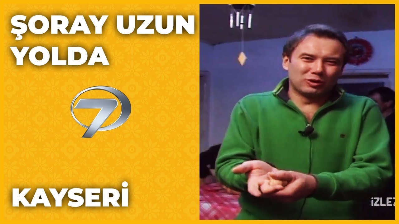 Kayseri - Şoray Uzun Yolda