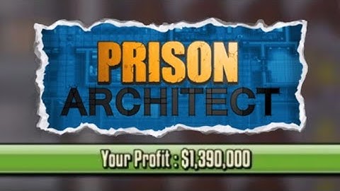 Let’s Play Prison Architecture Part 14 (Selling)  (Prison 1 Finale)
