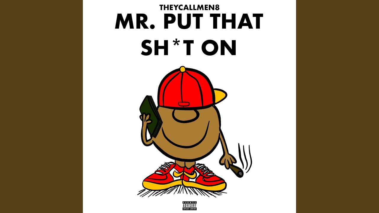 Mr Put That Shit On YouTube Music mr-put-that-shit-on-youtube-music