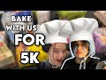 bake with me (and my sister) live: to celebrate 5k subs!!