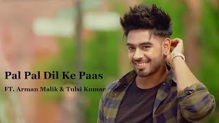 Pal Pal Dil ke paas | Ft. Armaan Malik & Tulsi Kumar