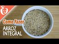 Como Fazer Arroz Integral corretamente