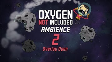 Oxygen Not Included Soundtrack: Many Miles Underground (Overlay Open) (Ambience 2)