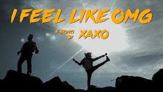 XAXO - I Feel Like OMG [official_music_video]