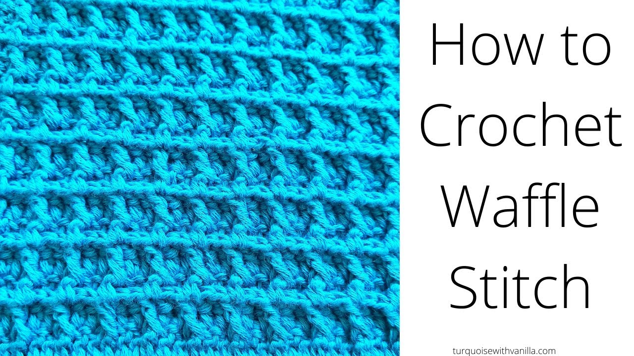 How to Crochet Waffle Stitch - YouTube