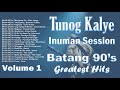 Tunog Kalye - Inuman Session - Batang 90&#39;s - OPM Bands Greatest Hits Volume 1