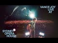 Vance Joy - Every Side Of You (Live at Sydney Opera House)