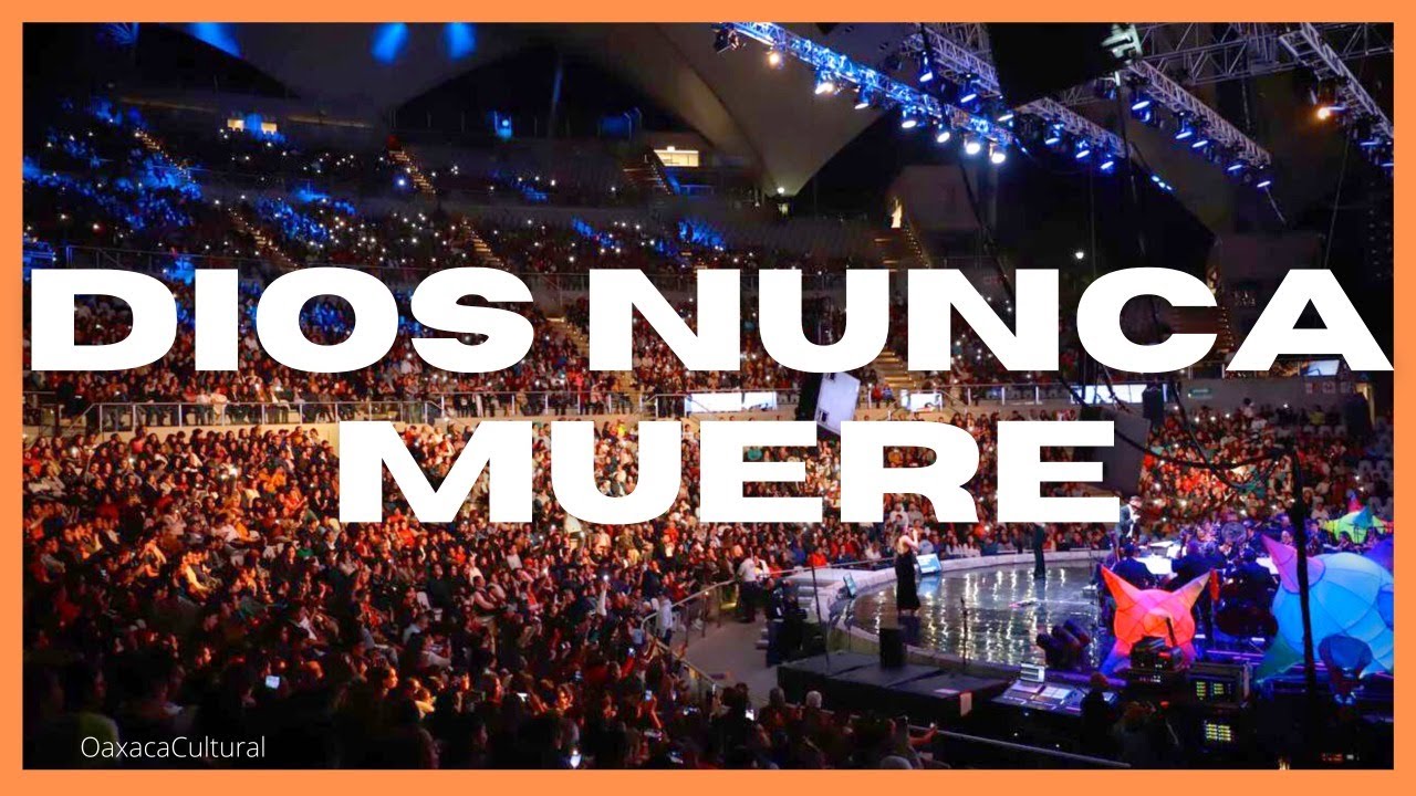 Dios Nunca Muere || El Himno de Oaxaca - YouTube