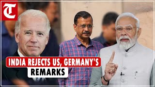 'Completely unacceptable…': India rejects US, Germany’s remarks on CM Kejriwal's arrest