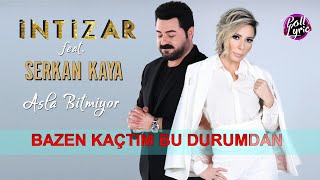 İntizar  - Asla Bitmiyor feat  Serkan Kaya