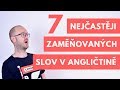 7 Nejčastěji zaměňovaných slov v angličtině