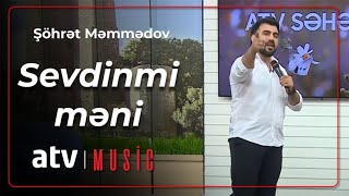 Şöhrət Məmmadov - Sevdinmi məni Resimi
