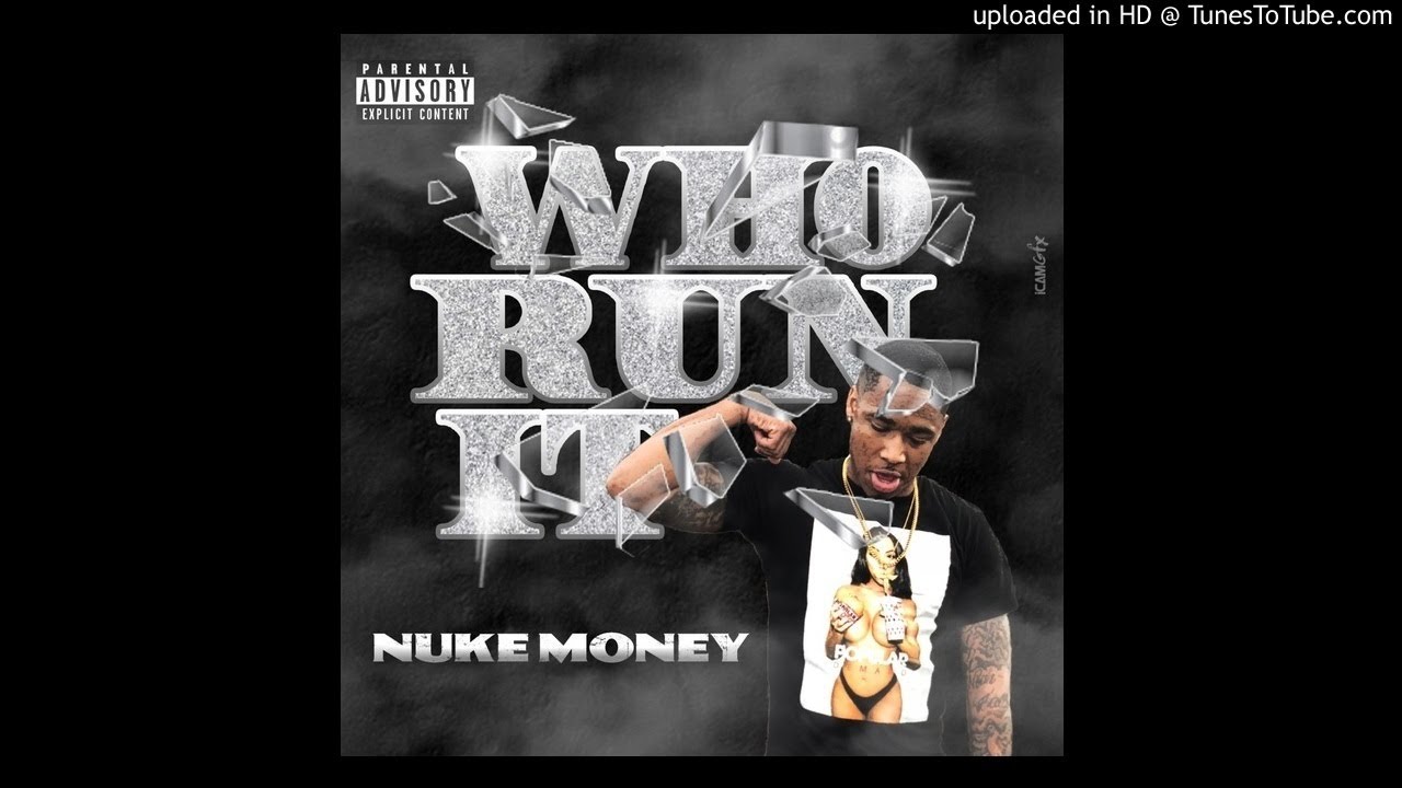 Nuke Money x Who Run It (Freestyle)