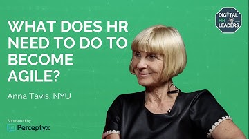 WHAT DOES HR NEED TO DO TO BECOME AGILE?