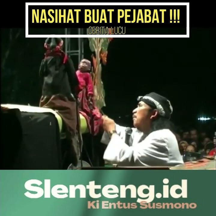 Nasihat Buat Para Pejabat !!! | Lupit & Slenteng - Ki Entus Susmono