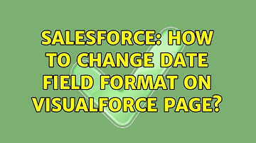 Salesforce: How to change date field format on Visualforce page? (2 Solutions!!)