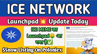 Ice Network Mining Meme Launchpad 🚀 Update | Ice Network Meme News Today| $Snow Listing On Poloniex🤑