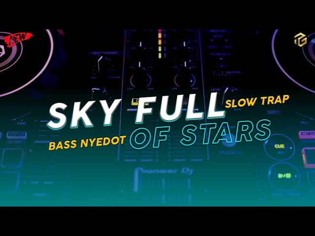 Dj Sky Full Of Stars Trap Full Bass Remix Viral Tik Tok Yang Kalian Cari class=