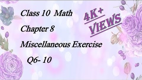 Miscellaneous Exercise 8.Q6-10| Ch# 8 | Class 10 | Maths | Punjab and Federal Board