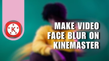 ⭐ MINUTE: How To make video face blur on Kinemaster | English