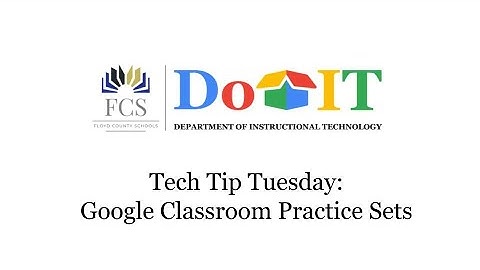 Tech Tip Tuesday: Google Classroom Practice Sets