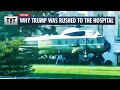 #1 Reason Trump Went to Walter Reed Medical Center