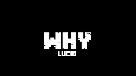 LUCID - WHY