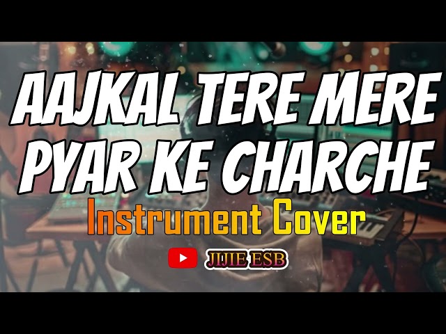 AAJKAL TERE MERE PYAR KE CHARCHE INSTRUMENT COVER class=