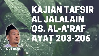 Kajian Tafsir Al Jalalain QS. Al-A'raf Ayat 203-206 || Gus Baha