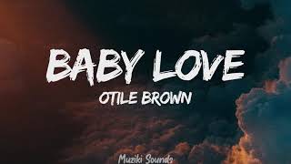 Otile Brown - Baby Love (Lyrics) | Muziki Sounds