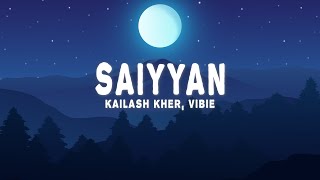 Kailash Kher, VIBIE - Saiyyan - Lofi Flip (Lyrics)
