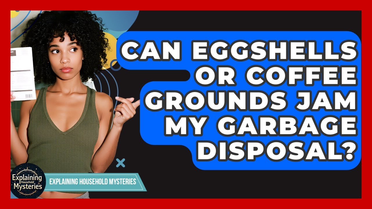 Can Eggshells Or Coffee Grounds Jam My Garbage Disposal? - Explaining Household Mysteries
