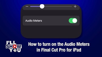 How to turn on the Audio Meters in Final Cut Pro for iPad