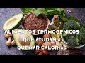 Alimentos termogénicos que ayudan a quemar calorías