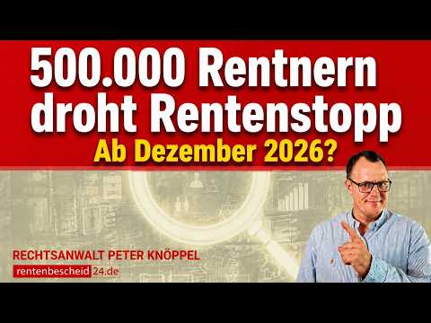500.000 Rentnern droht ab Dezember 2026 der Rentenstopp