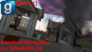 Gmod Random Moments w/ Shade26 26 [Part 4]