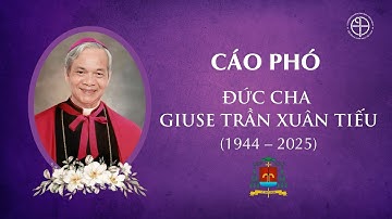 Cáo phó Đức Cha Giuse Trần Xuân Tiếu, nguyên Giám mục Chánh tòa Giáo phận Long Xuyên