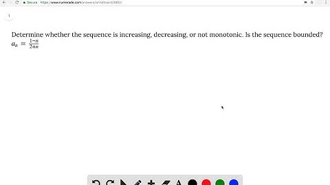 Determine whether the sequence is increasing, decreasing, or not monotonic. Is the sequence bounded…