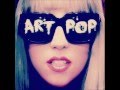 Lady Gaga - Kickdrum [ARTPOP Album]