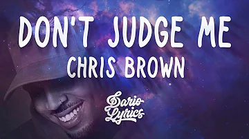 "Don't Judge Me" - Chris Brown - (Lyrics) | Dario Lyrics