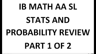 IB Math AA SL: Stats & Probability Review (Part 1 of 2, Analysis & Approaches)