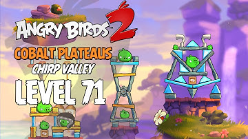 Angry Birds 2 Level 71 Cobalt Plateaus Chirp Valley 3 Star Walkthrough