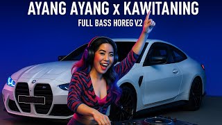 Dj Remix Ayang Ayang X Kawitaning  Bass Horegg Versi V2 dj remix jj cdanuran bass djmix