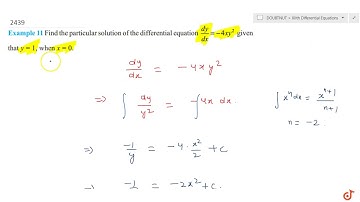 Find the particular solution of the differential equation `(dy)/(dx)=-4x y^2` given that `y = 1`...