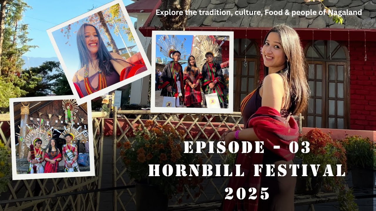 Episode - 03 || Hornbill Festival 2025 || Naga Traditional village || Kisama Village || Nagaland ||