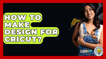 How To Make Design For Cricut? - LearnToDIY360.com