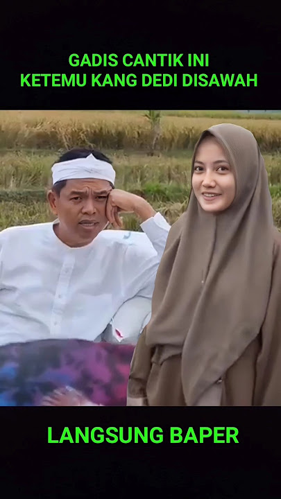 KANG DEDI KETEMU BIDADARI DI SAWAH BIKIN BAPER #kangdedimulyadi #gosipartis #gadiscantik