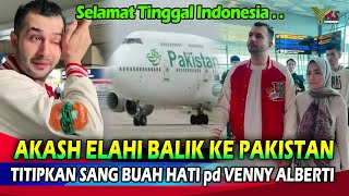 MOMEN HARU VENNY ALBERTI ANTAR AKASH ELAHI PULANG KE PAKISTAN HARI INI, NOVITA SARI TERLIHAT BEGINI