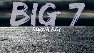 Burna Boy - Big 7 (Clean) (Lyrics) - Audio at 192khz